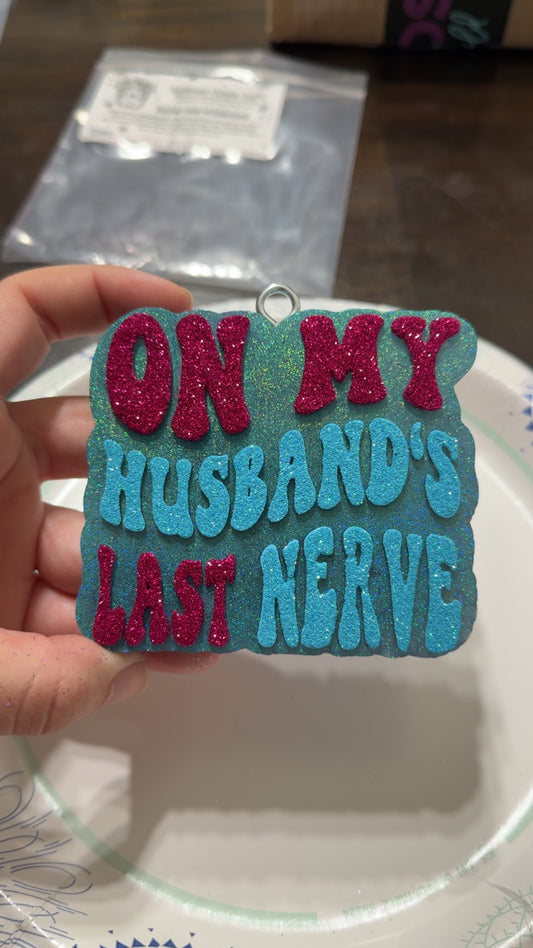 Husbands Last Nerve car freshie